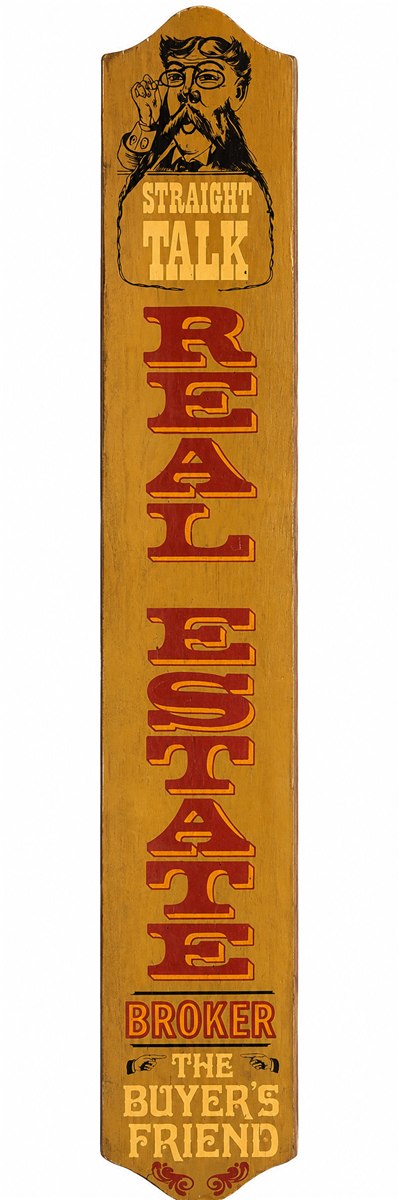 A tall wooden sign reading Straight Talk, Real Estate Broker, The Buyer's Friend, with a Victorian gentleman illustration at the top.